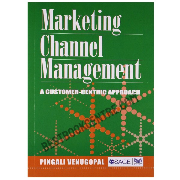 Marketing Channel Management: A Customer-Centric Approach