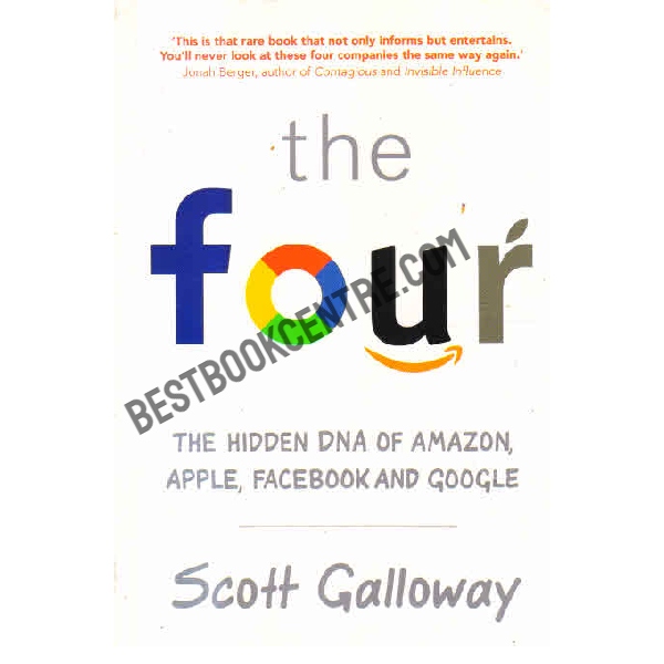The Four The Hidden DNA of Amazon Apple Facebook Google.