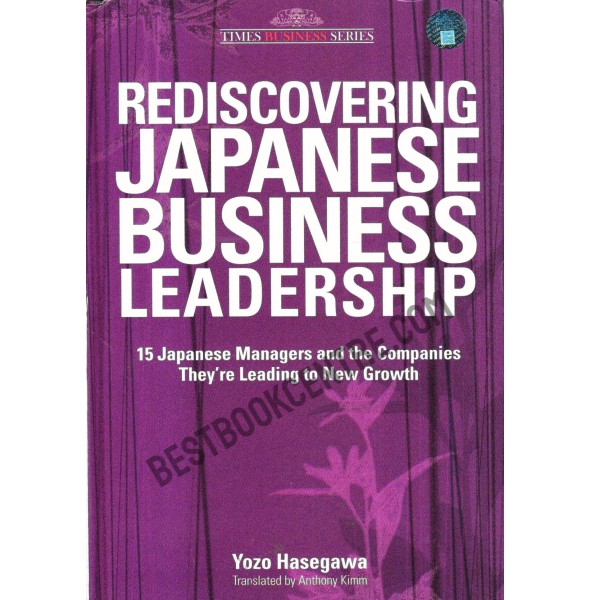 Rediscovering Japanese Business Leadership