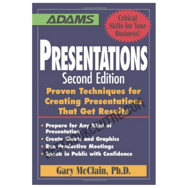 Presentations: Proven Techniques for Creating Presentations That Get Results