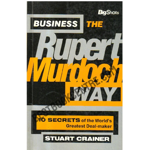 Business the Rupert Murdoch Way