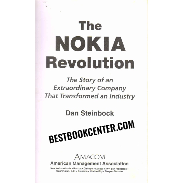 the nokia revolution  The Story of an Extraordinary Company That Transformed an Industry