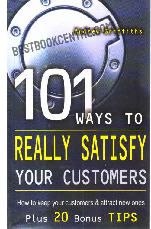 101 Ways to Really Satisfy Your Customers