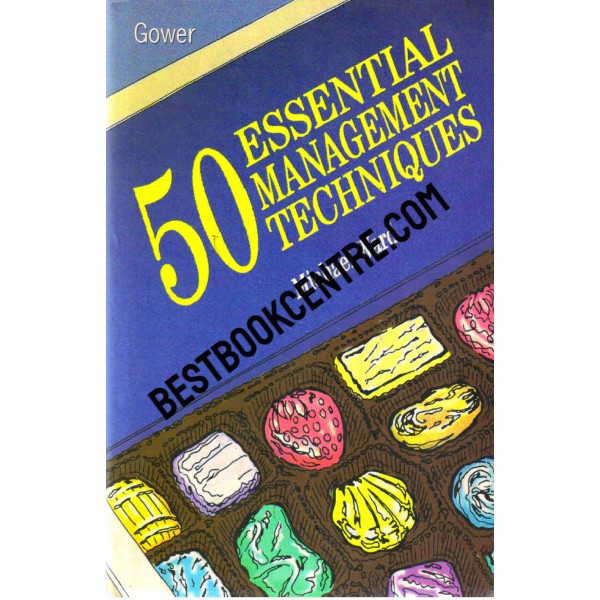 50 Essential Management Techniques 1st edition