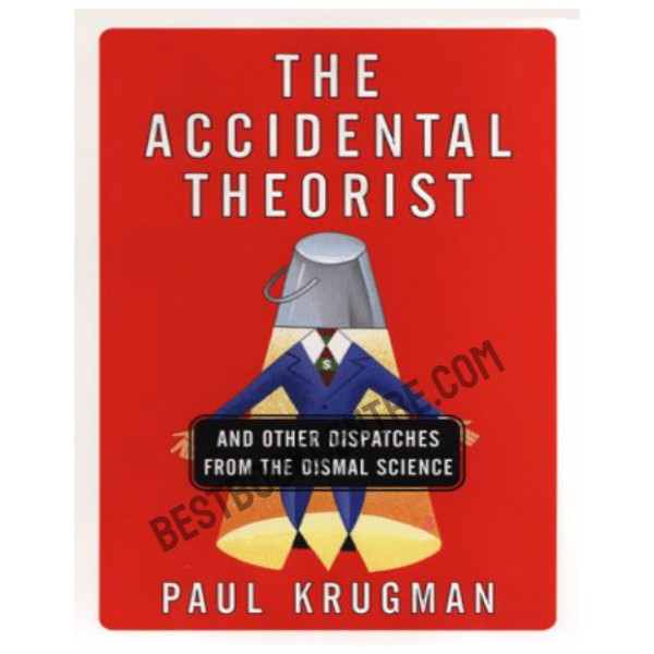 The Accidental Theorist â€“ & Other Dispatches From The Dismal Science