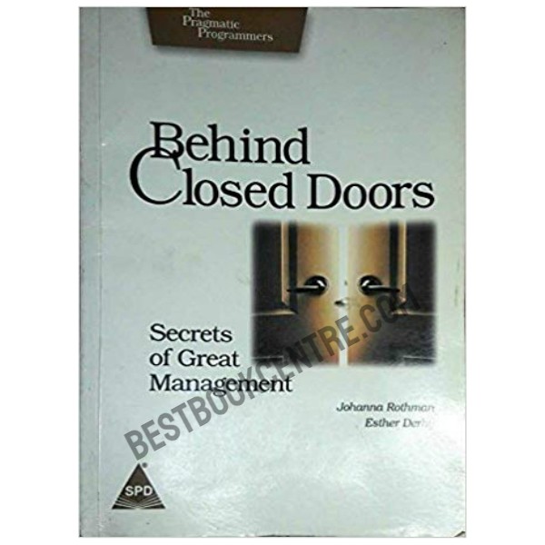 Behind Closed Doors Secrets Of Great Management
