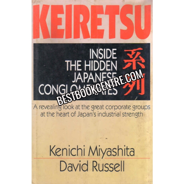 Keiretsu Inside the Hidden Japanese Conglomerates