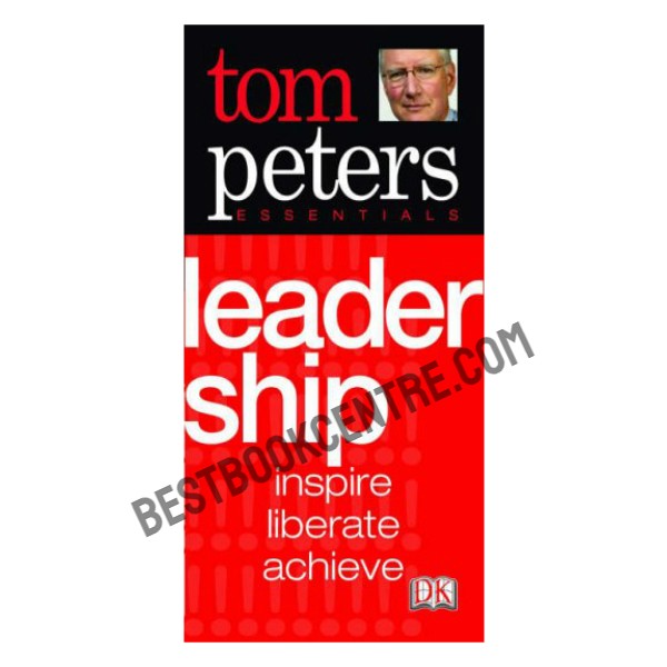 Tom Peters Essentials: Leadership