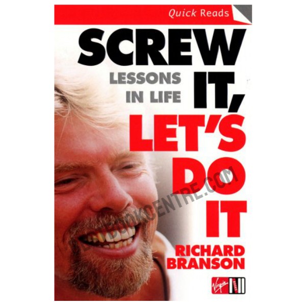 Screw It, Let's Do It: Lessons In Life