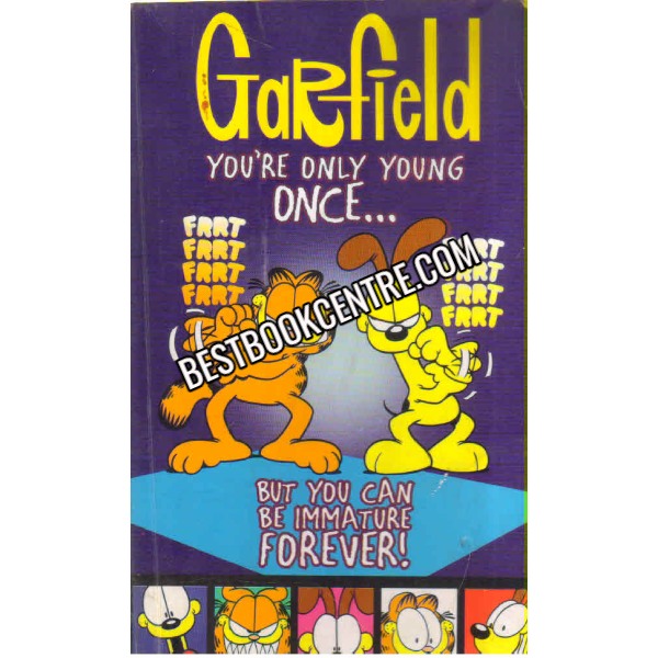 Garfield you re only young once but you can be immature forever