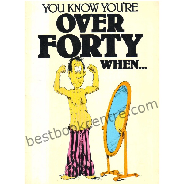 You Know You're Over Forty When.