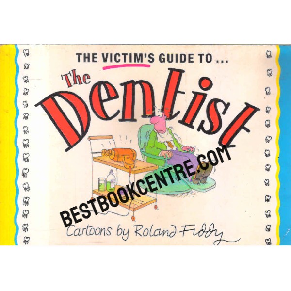 the victims guide to the dentist 