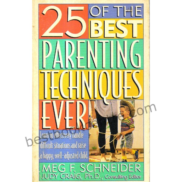 25 Best of the Parenting Techniques Ever