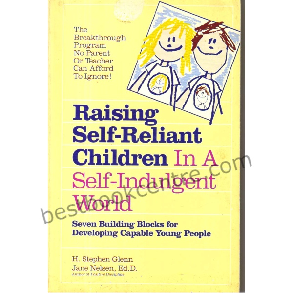 Raising Self-Reliant Children in a Self-Indulgent World