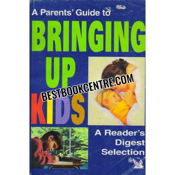 a parents guide to bringing up kids 