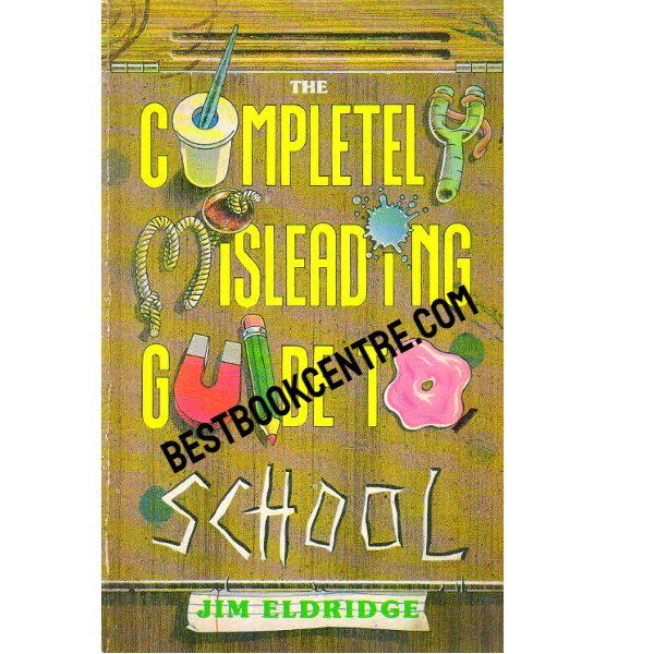 The Completely Misleading Guide to School