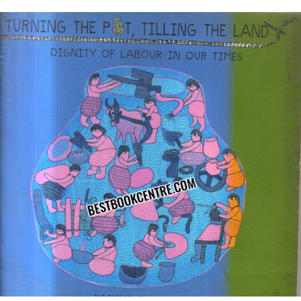 TURNING THE POT TILLING THE LAND 1st edition