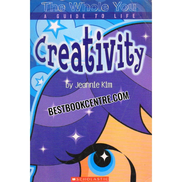 the whole you a guide to life creativity