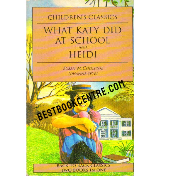 What Katy Did at School and Heidi Childrens classics (2 in 1 book)