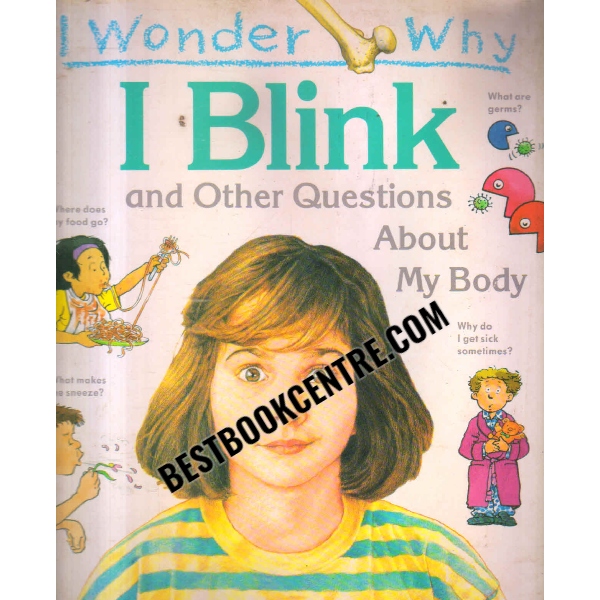 I wonder Why i blink and other questions about my body