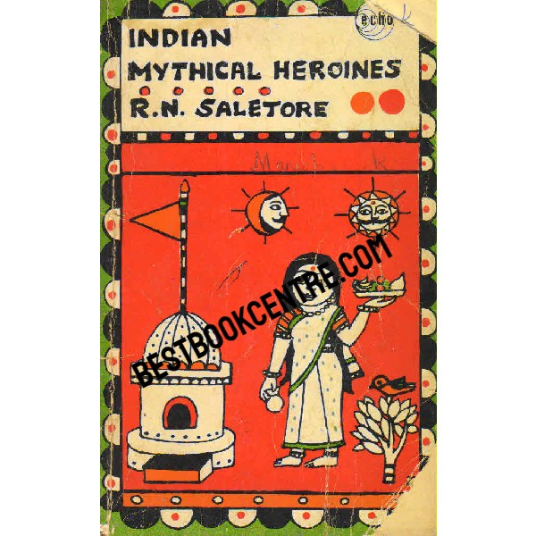 Indian Mythical Heroines 1st edirion
