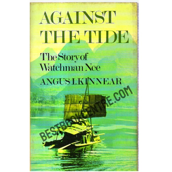 Against the Tide The Story of Watchman Nee