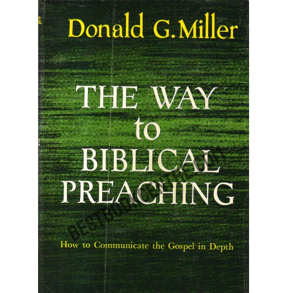 The Way to Biblical Preaching.