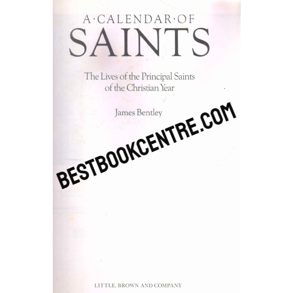 a calendar of saints The Lives of the Principal Saints of the Christian Year