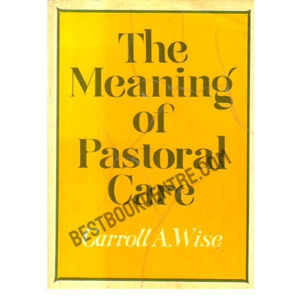 The Meaning of Pastoral Care.