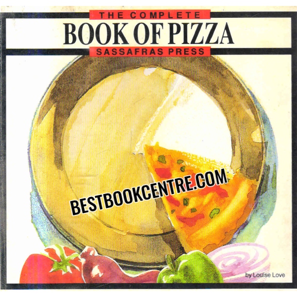 the complete book of pizza 