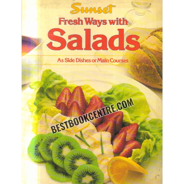 sunset fresh ways with salads 