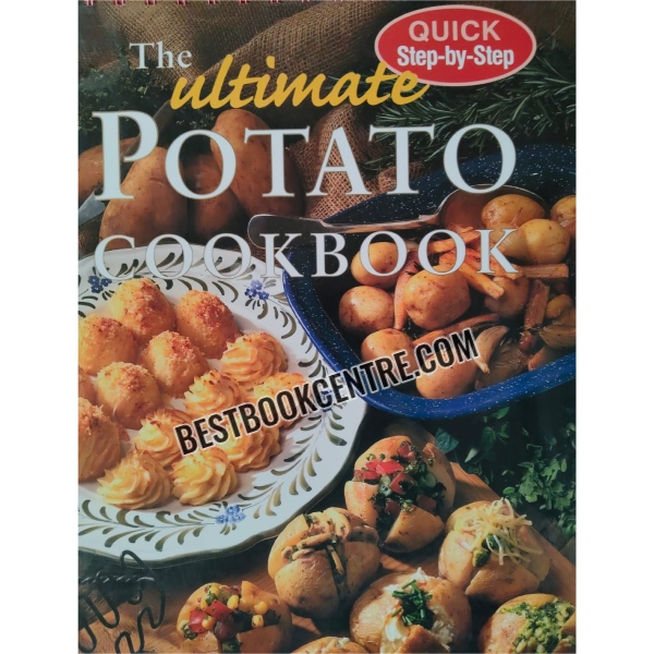 Quick step by step the ultimate potato cookbook 