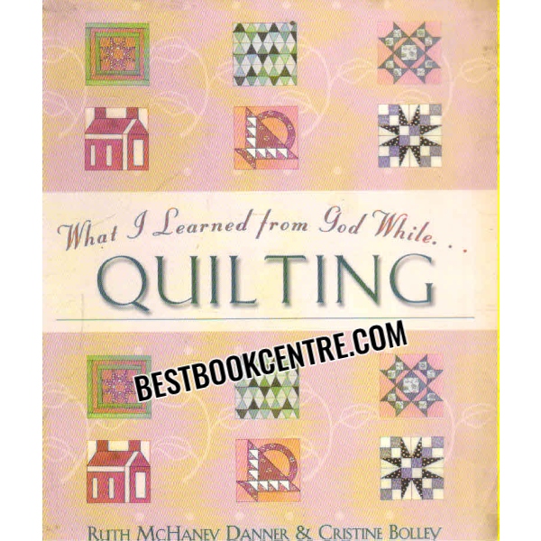 what i learned from god while quilting 