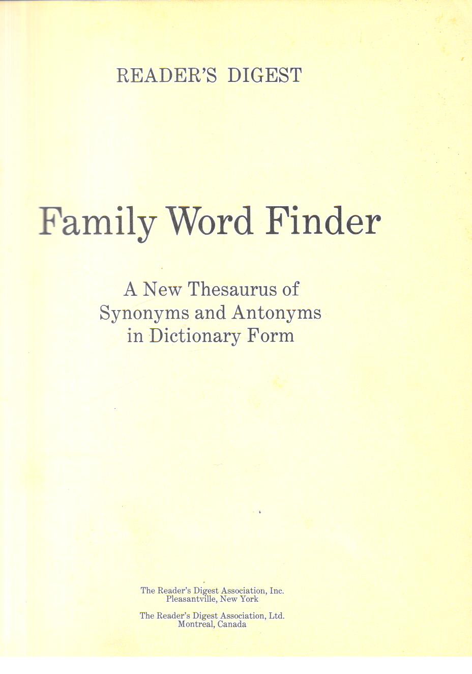 Family Word Finder a new thesaurus of synonyms and antonyms in dictionary form.