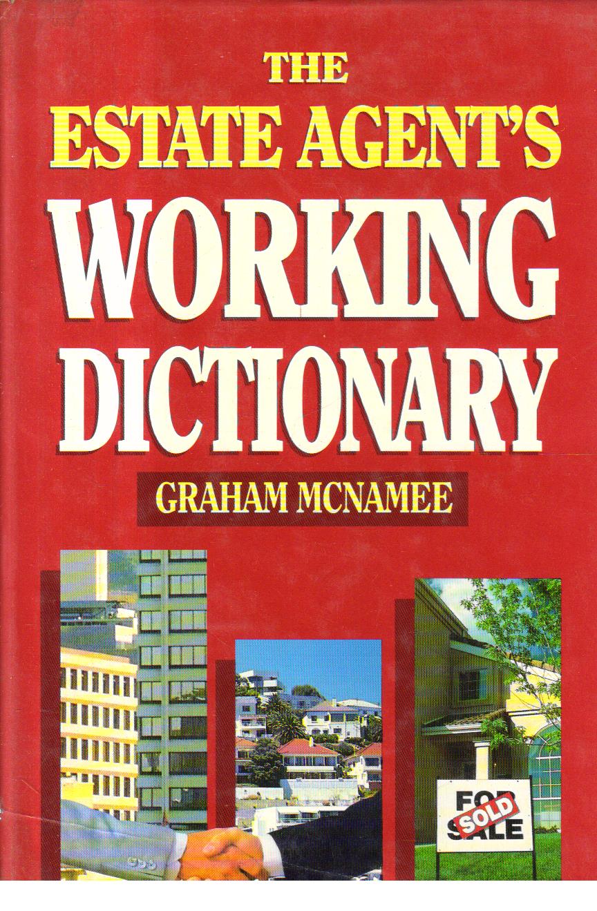 The Estate Agents Working Dictionary.