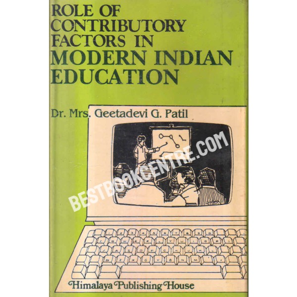 Role of contributory factors in modern indian education 1st edition