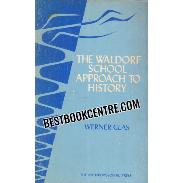 the waldorf school approach to history 