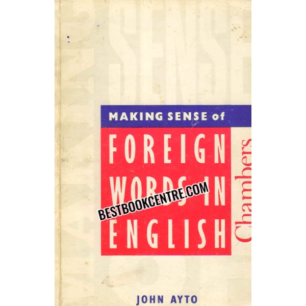 MAKING SENSE OF FOREIGN WORDS IN ENGLISH