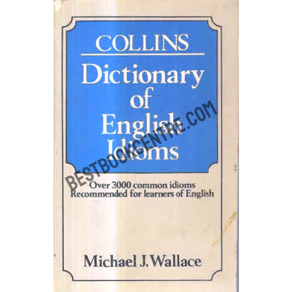 Collins Dictionary of English Idioms