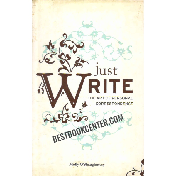 just write the art of personal correspondence 