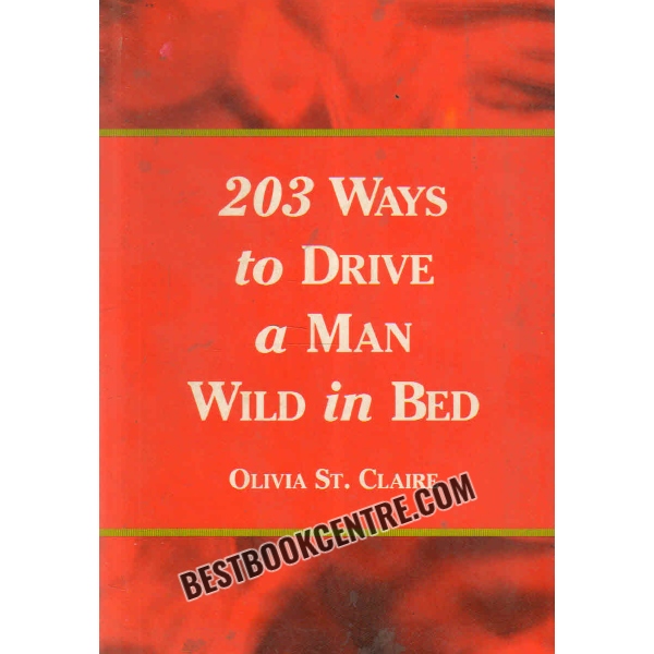 203 ways to drive a man wild in bed 