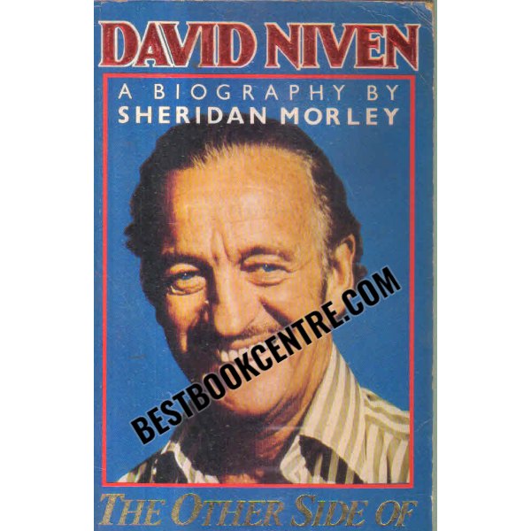 The Other Side of the Moon: The Life of David Niven