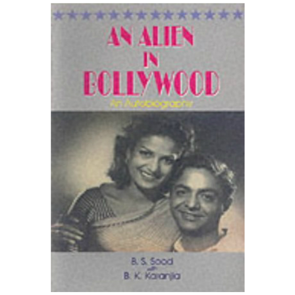 An Alien in Bollywood: An Autobiography 1st edition