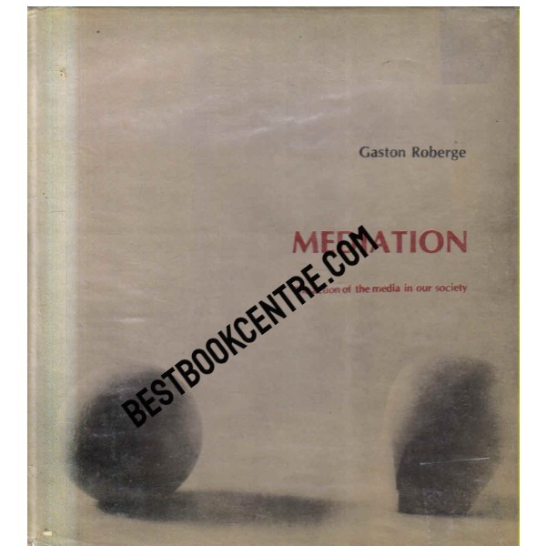 Mediation The Action of the Media in Our Society 1st edition