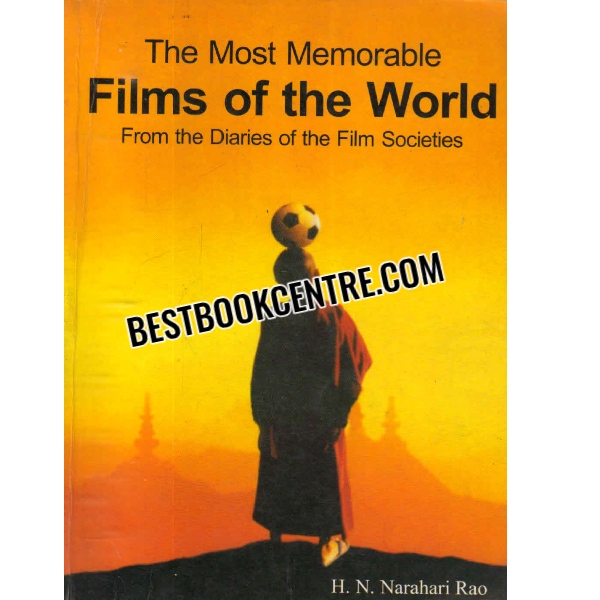 the most memorable films of the world from the diaries of the film societies 1st edition