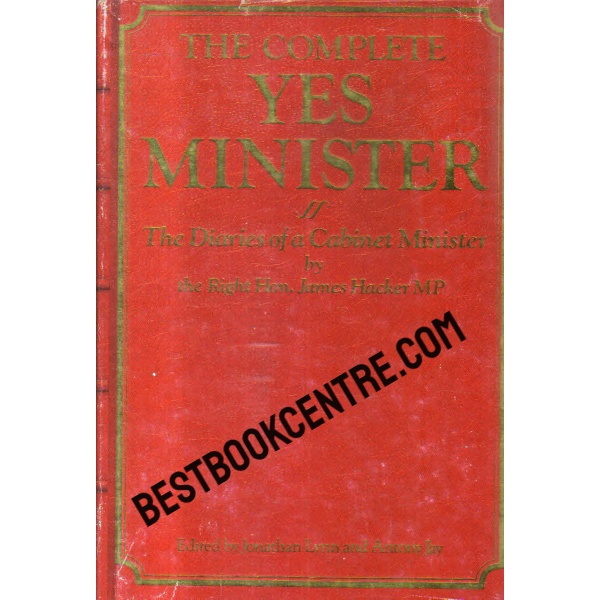 the complete yes minister the diaries of a cabinet minister