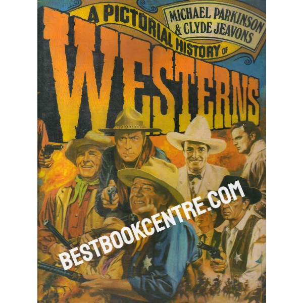 A pictorial history of westerns 1st edition