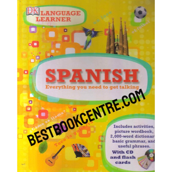 Spanish Everything you Need to get Talking
