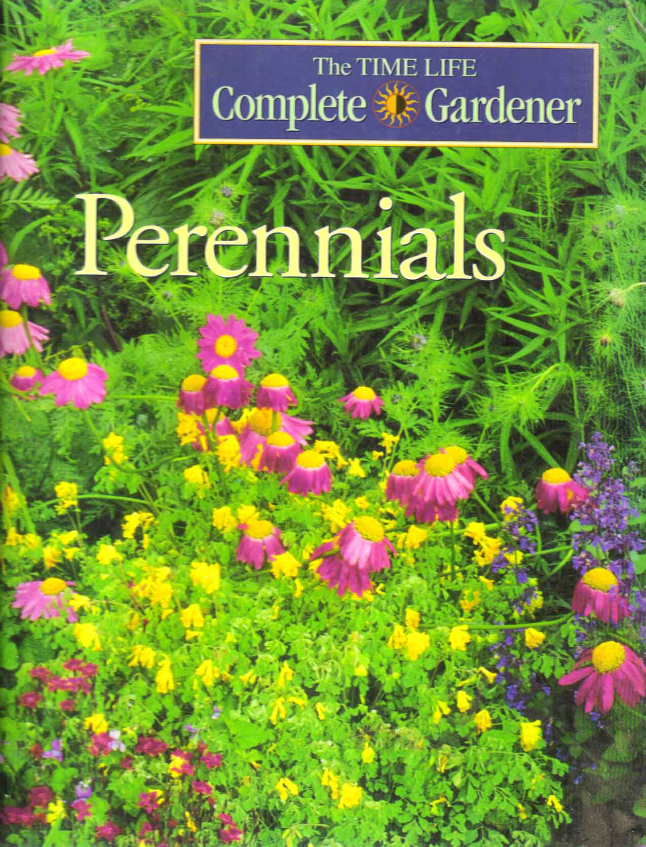 The Time Life Complete Gardener Perennials