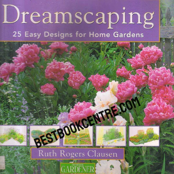 dreamscaping 25 easy designs for home gardens